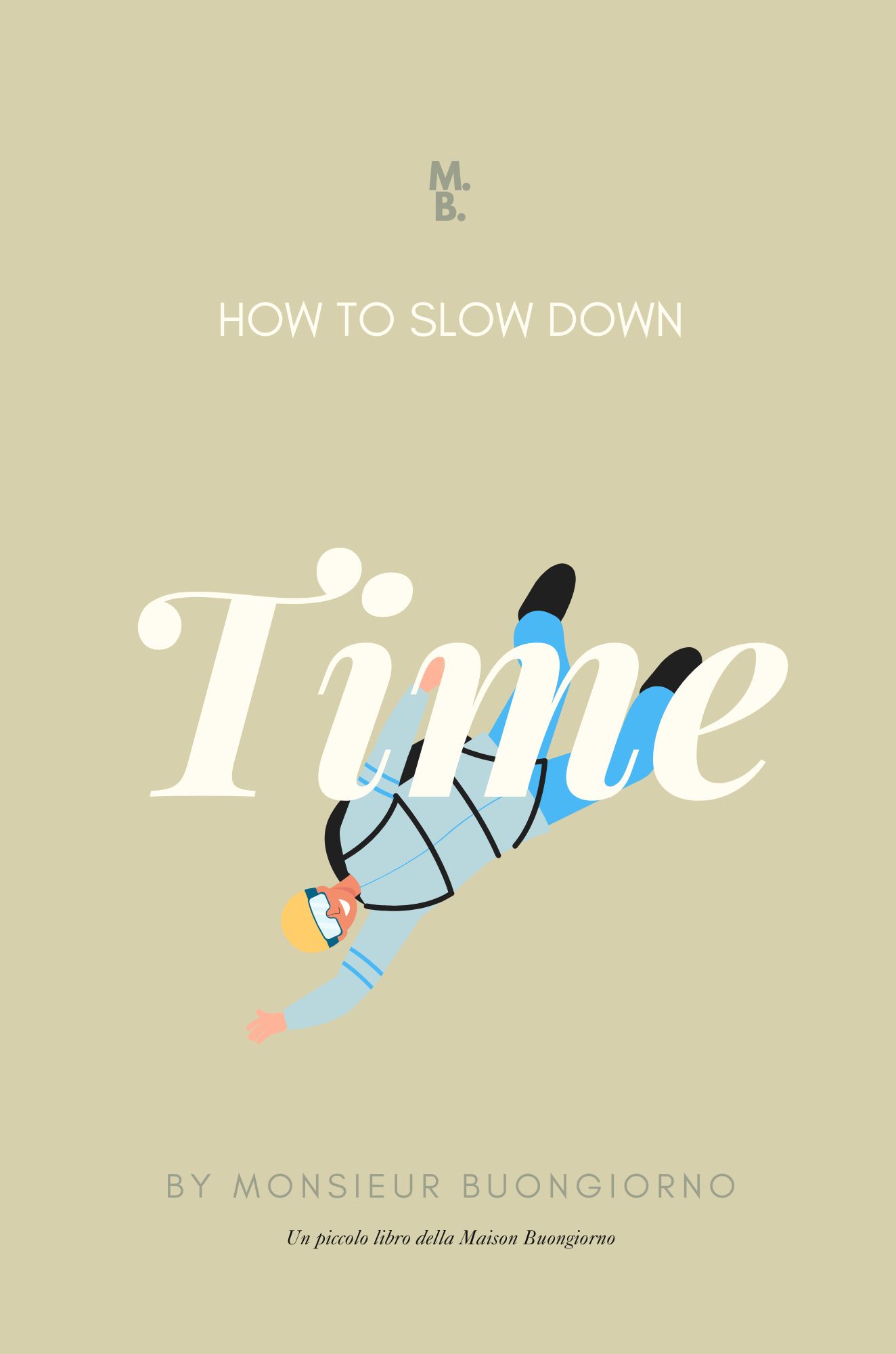 How to Slow Down Time